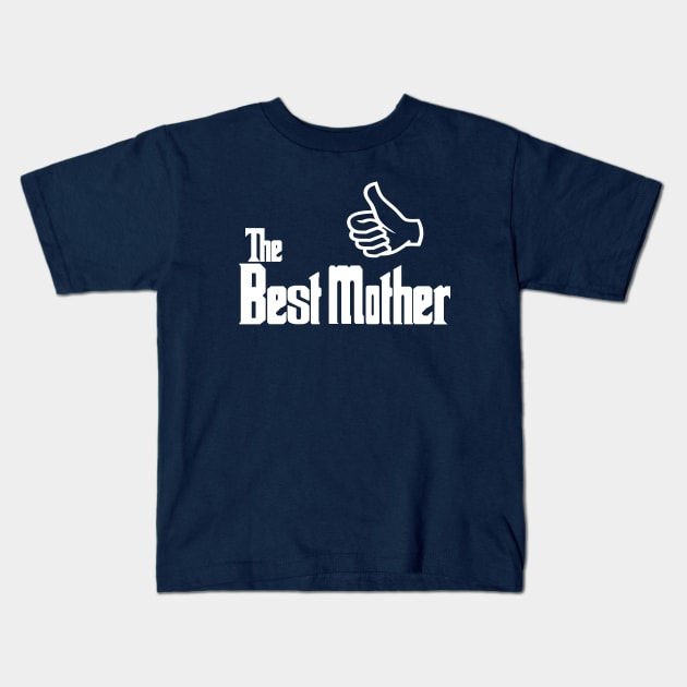 The Best Mother Gift For Mother's Day Kids T-Shirt by BoggsNicolas